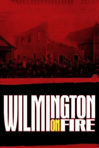 Wilmington on Fire movie poster - Rated 7.3/10