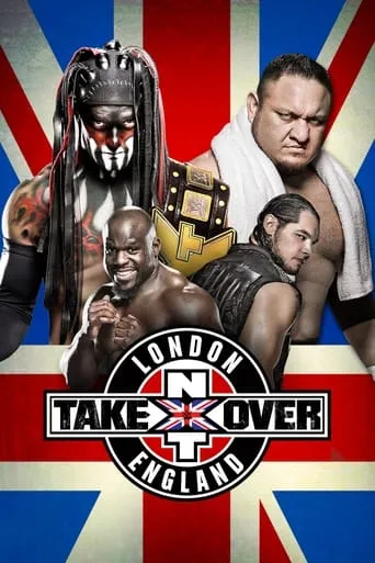 NXT TakeOver: London movie poster - Rated 6.9/10