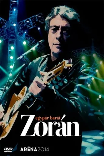 Zorán - Aréna 2014 Egypár barát movie poster - Entertainment content