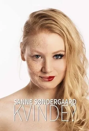 Sanne Søndergaard: Kvinde? movie poster - Entertainment content