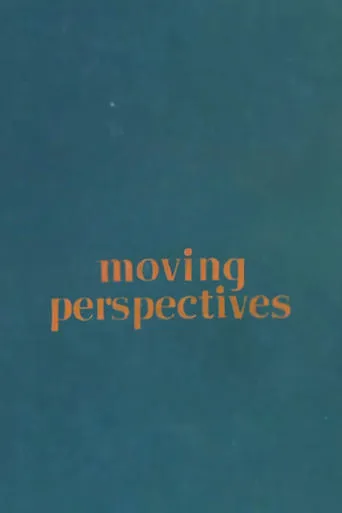 Moving Perspectives movie poster - Entertainment content