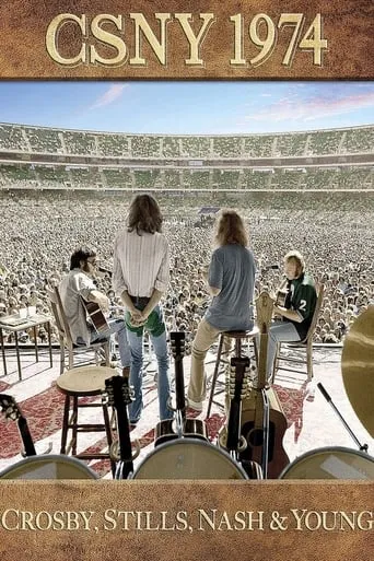 Crosby, Stills, Nash & Young: CSNY 1974 movie poster - Rated 9.3/10