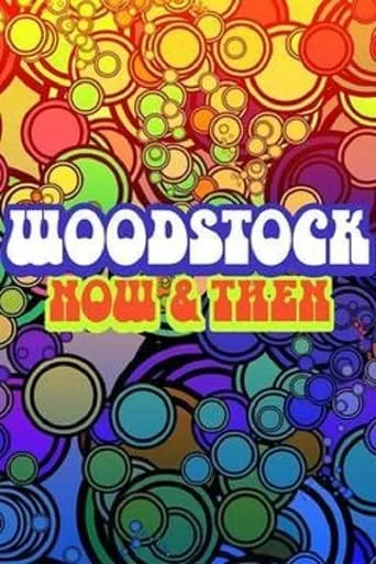 Woodstock: Now & Then movie poster - Entertainment content