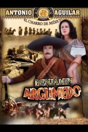 Benjamín Argumedo el rebelde movie poster - Rated 5.3/10
