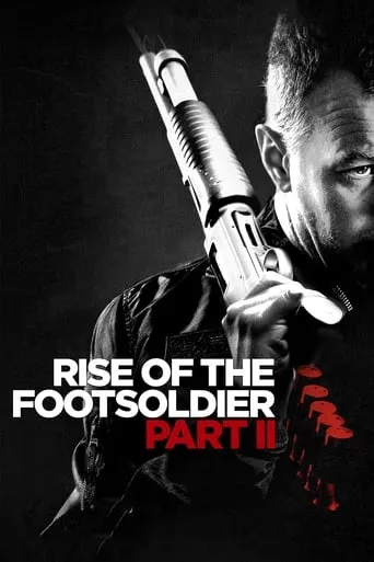 Rise of the Footsoldier: Part II movie poster - Rated 5.3/10