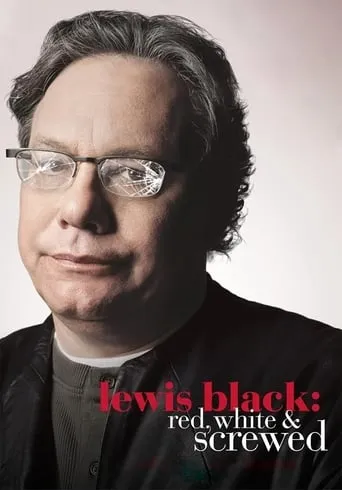 Lewis Black: Red, White & Screwed movie poster - Rated 6.606/10