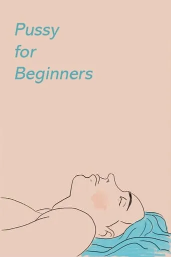 Pussy for Beginners movie poster - Rated 5.3/10