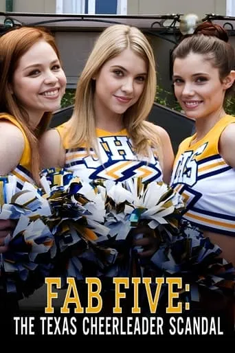 Fab Five: The Texas Cheerleader Scandal movie poster - Rated 5.7/10