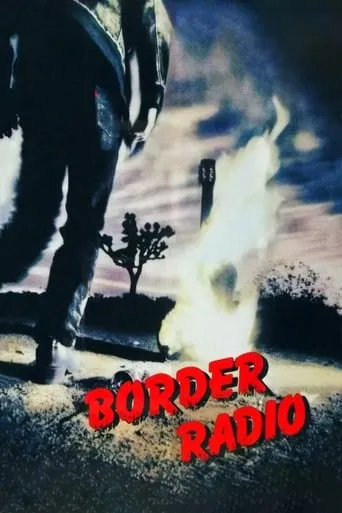 Border Radio movie poster - Rated 5.5/10