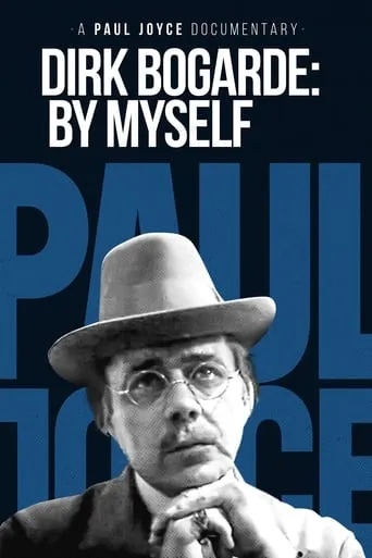 Dirk Bogarde: By Myself movie poster - Entertainment content