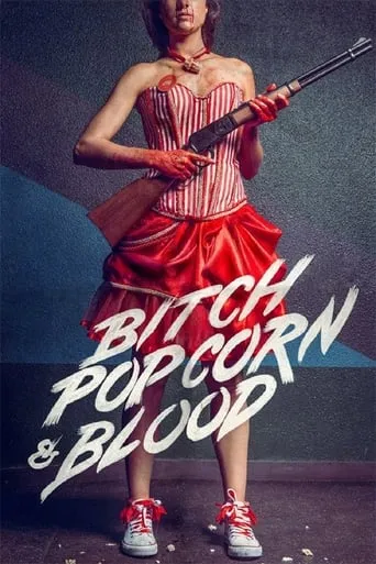 Bitch, Popcorn & Blood movie poster - Rated 7.8/10