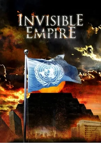 Invisible Empire: A New World Order Defined movie poster - Rated 7.4/10