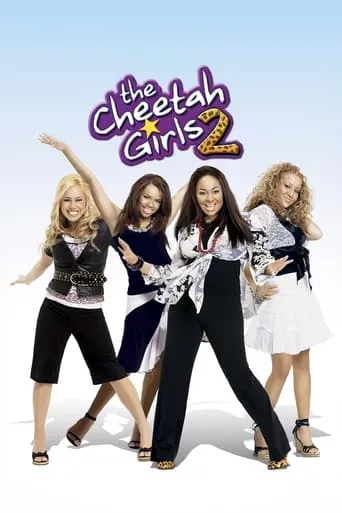 The Cheetah Girls 2 movie poster - Rated 6.3/10