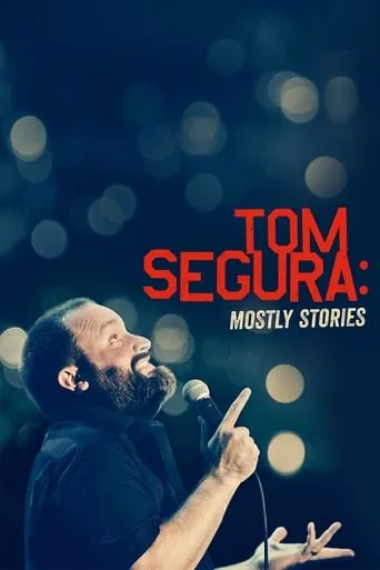 Tom Segura: Mostly Stories movie poster - Rated 7/10