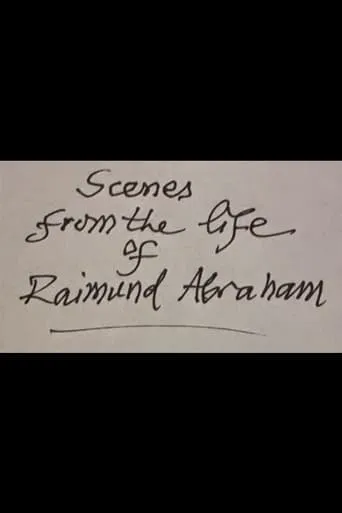 Scenes from the Life of Raimund Abraham movie poster - Entertainment content