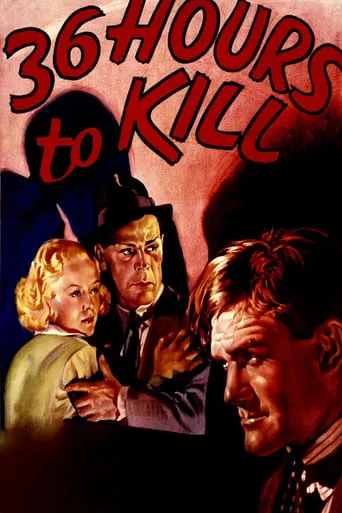 36 Hours to Kill movie poster - Rated 5.3/10