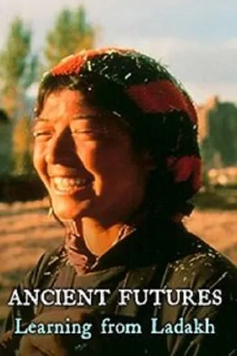 Ancient Futures: Learning from Ladakh movie poster - Rated 5/10