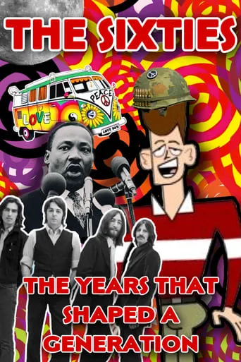 The Sixties: The Years That Shaped a Generation movie poster - Rated 5.8/10