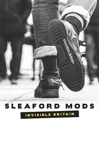 Sleaford Mods: Invisible Britain movie poster - Rated 7/10