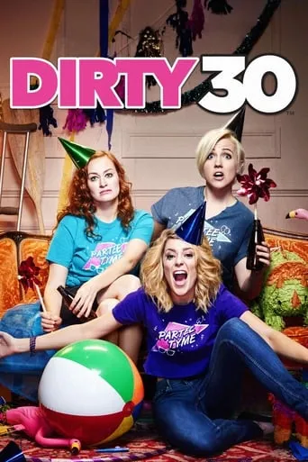 Dirty 30 movie poster - Rated 5.8/10