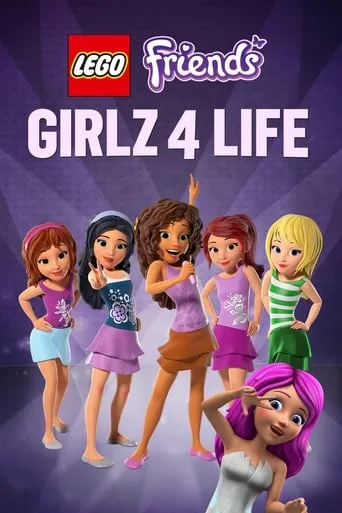 LEGO Friends: Girlz 4 Life movie poster - Rated 5.3/10