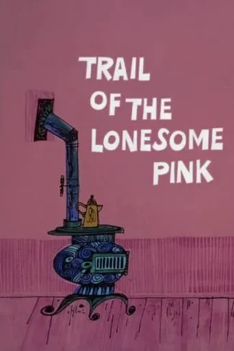 Trail of the Lonesome Pink movie poster - Rated 6.3/10