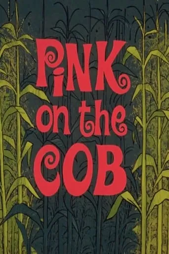 Pink on the Cob movie poster - Rated 6.8/10
