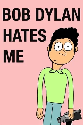 Bob Dylan Hates Me movie poster - Rated 8.5/10
