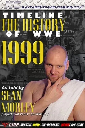 Timeline: The History of WWE – 1999 – As Told By Sean Morley movie poster - Rated 10/10