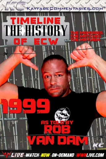 Timeline: The History of ECW - 1999 - As Told by Rob Van Dam movie poster - Rated 10/10