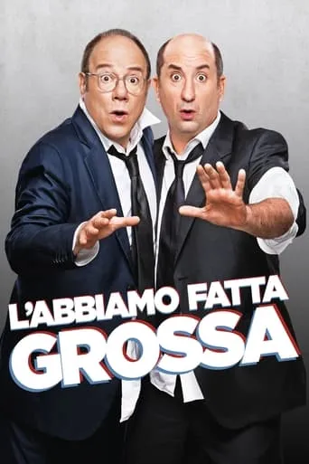L'abbiamo fatta grossa movie poster - Rated 5.5/10