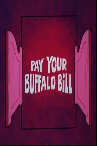 Pay Your Buffalo Bill movie poster - Rated 5.7/10