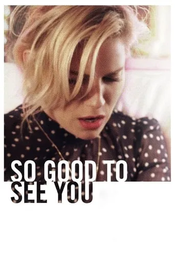So Good to See You movie poster - Entertainment content