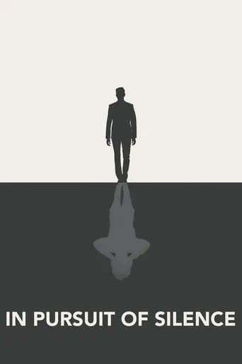 In Pursuit of Silence movie poster - Rated 6.3/10