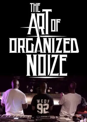 The Art of Organized Noize movie poster - Rated 7.1/10
