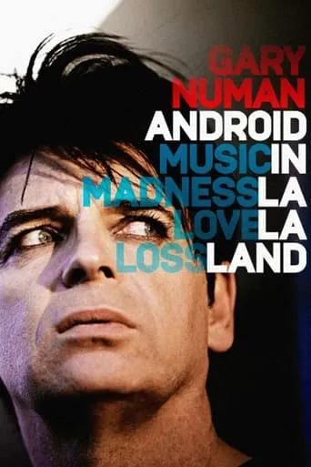 Gary Numan: Android In La La Land movie poster - Rated 7.2/10