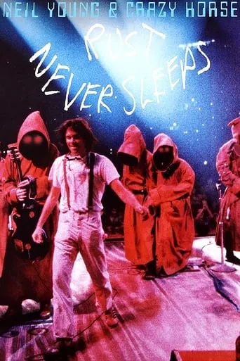 Neil Young & Crazy Horse: Rust Never Sleeps movie poster - Rated 7.5/10