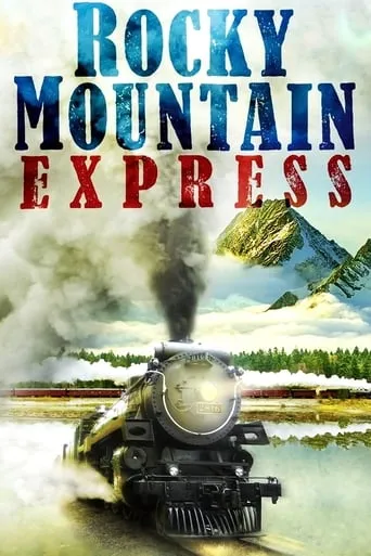 Rocky Mountain Express movie poster - Rated 5.9/10