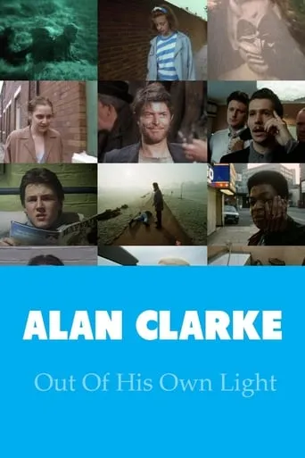 Alan Clarke: Out of His Own Light movie poster - Entertainment content