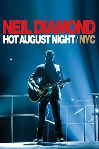 Neil Diamond: Hot August Night/NYC movie poster - Rated 6.8/10