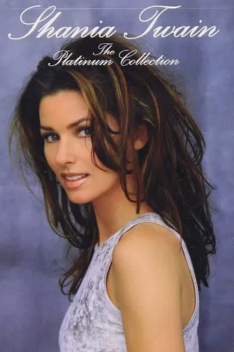 Shania Twain - The Platinum Collection movie poster - Rated 7.5/10