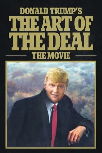 Donald Trump's The Art of the Deal: The Movie movie poster - Rated 5.4/10