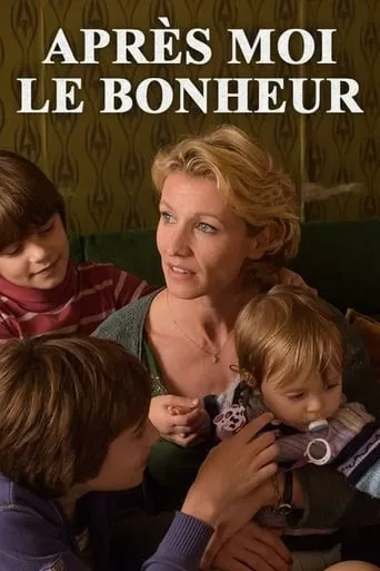 Après moi le bonheur movie poster - Rated 7.3/10