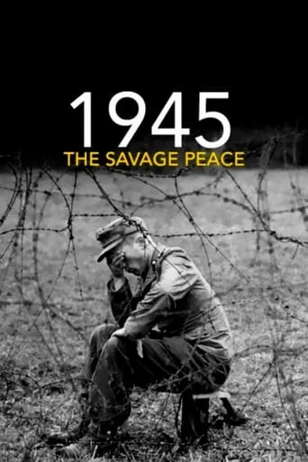 1945: The Savage Peace movie poster - Rated 7.45/10