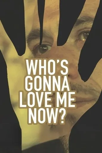 Who's Gonna Love Me Now? movie poster - Rated 6.5/10