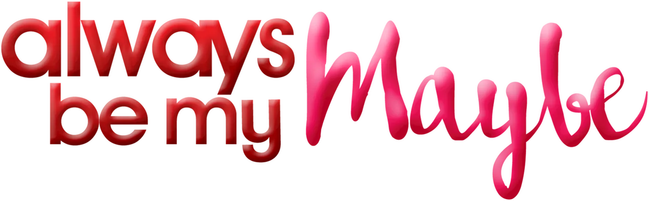 Always Be My Maybe