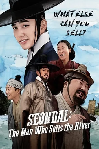 Seondal: The Man Who Sells the River movie poster - Rated 7.1/10