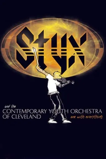 Styx and the Contemporary Youth Orchestra of Cleveland - One with Everything movie poster - Rated 6.9/10