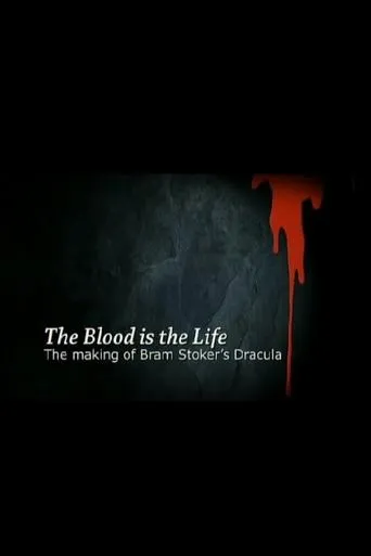 The Blood Is the Life: The Making of 'Bram Stoker's Dracula' movie poster - Rated 8/10
