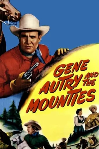 Gene Autry and the Mounties movie poster - Rated 6/10